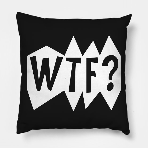 WTF? Pillow by TTLOVE