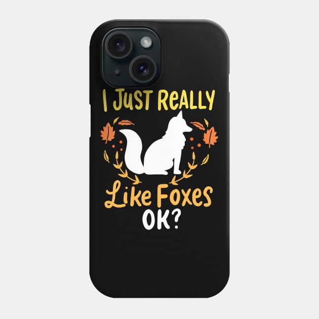 Foxes I Just Really Like Foxes Ok Phone Case by JaydeMargulies