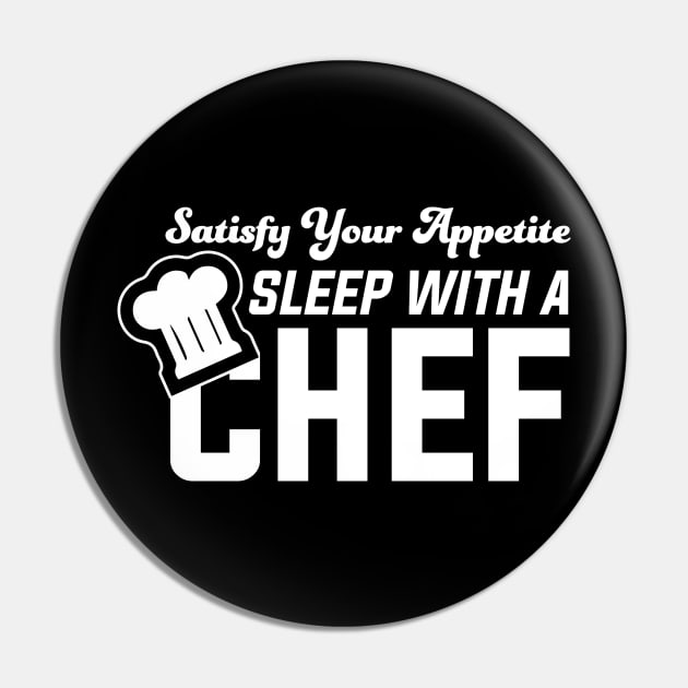 Satisfy Your Appetite Sleep With A Chef - Chef Pin by fromherotozero