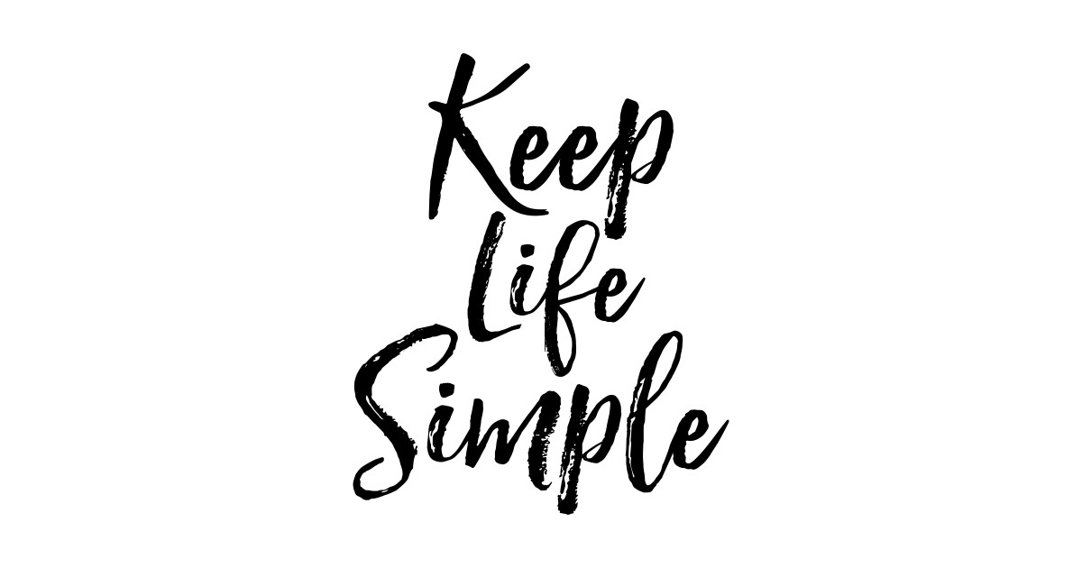 Keep life simple - Quote - Sticker | TeePublic