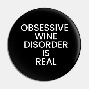 Obsessive Wine Disorder Is Real - Funny Pin