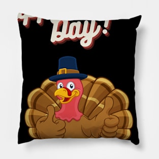 be grateful and give thanks, happy turkey day Pillow