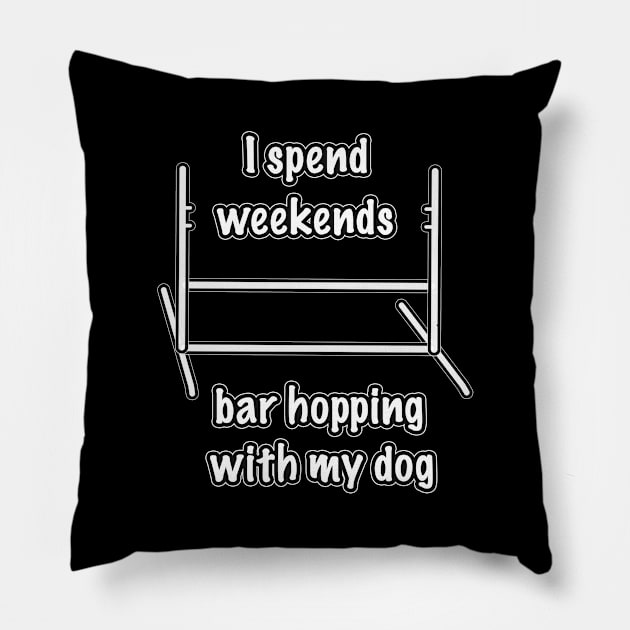 Dog agility - I spend my weekends bar hopping with my dog Pillow by Dogs and other stuff