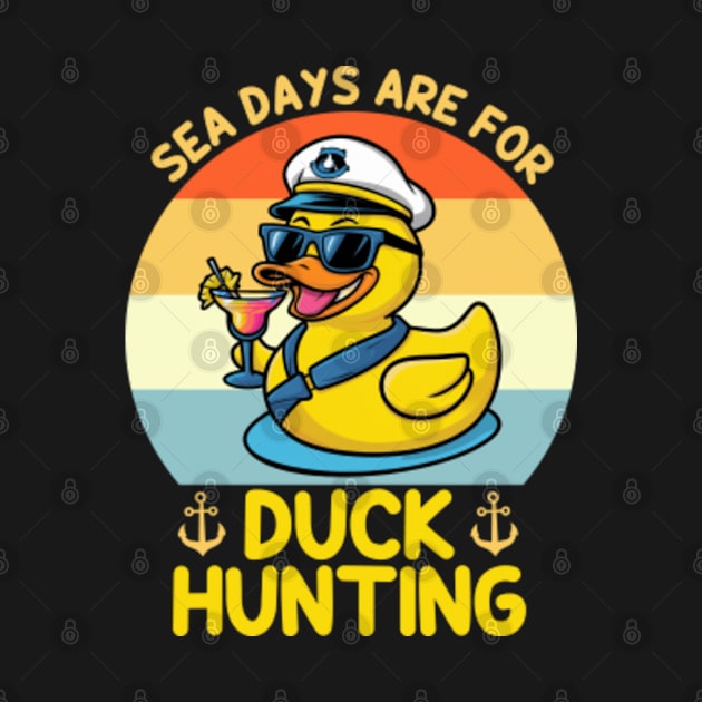 Sea Days are for Duck Hunting by GreenCraft