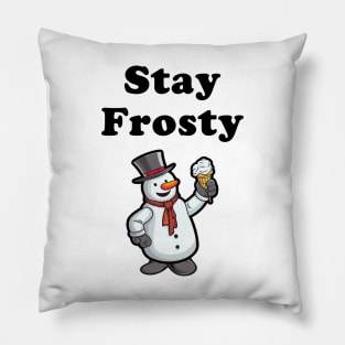 Stay Frosty! Pillow