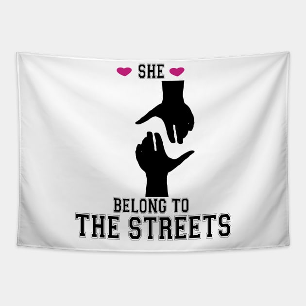She Belong To The Streets Tapestry by care store