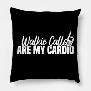 Walkie Calls Are My Cardio Pillow