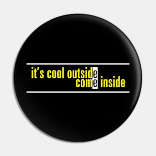 cool outside Pin