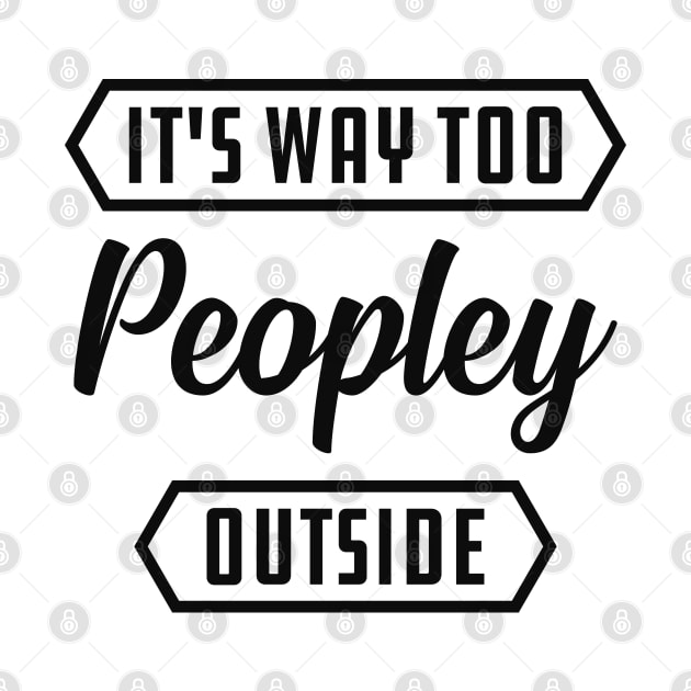 Introvert - It's way to peopley outside by KC Happy Shop