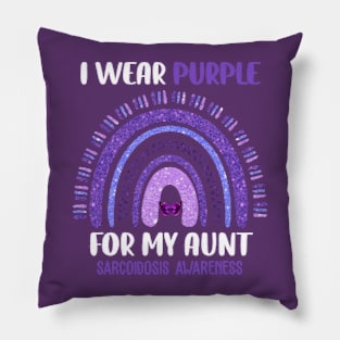 Sarcoidosis Awareness I Wear Purple For My Aunt Pillow