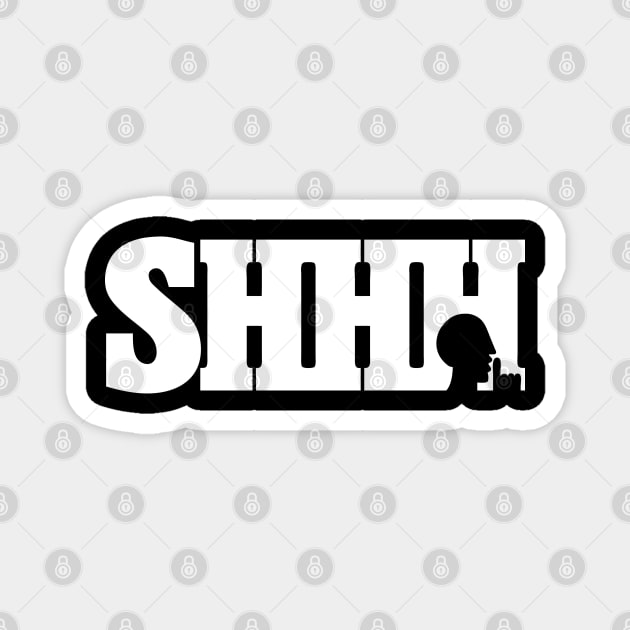 SHHH Magnet by Vikz Custom Tees