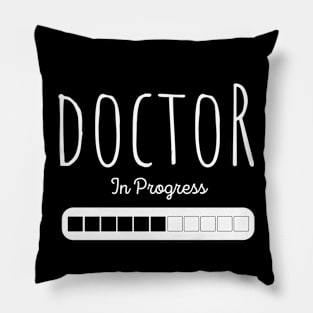 Doctor in Progress Pillow