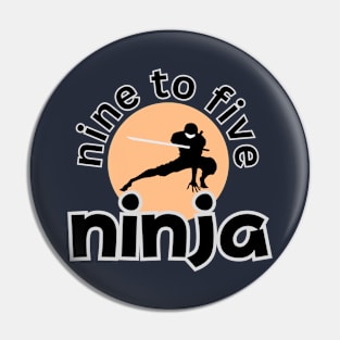 Ninja 9 to 5 Pin