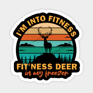 Hunting I'm Into Fitness Fit'ness Deer In My Freezer Magnet