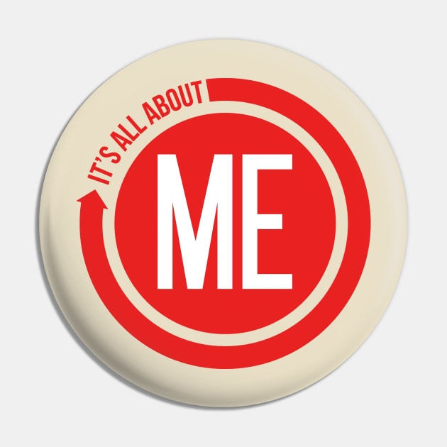 It's ALL about ME Pin by upursleeve