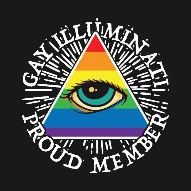 Gay Illuminati Proud Member by thingsandthings