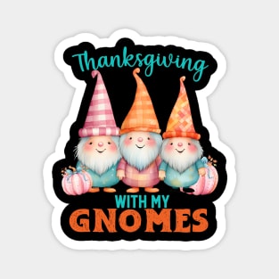 Thanksgiving With My Gnomes Magnet