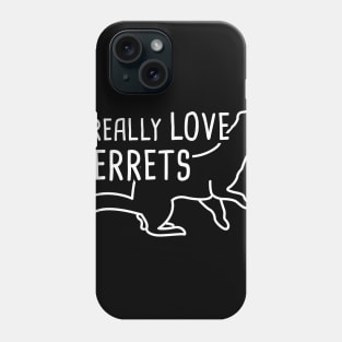 I Really Love Ferrets Phone Case