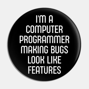 I'm a Computer Programmer Pin