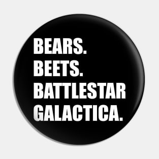 Bears, Beets, Battlestar Galactica Pin