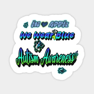 in april we wear blue autism awareness month 2023 Magnet