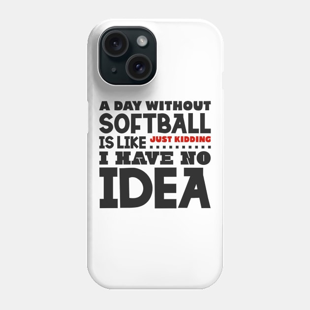 A day without softball Phone Case by colorsplash