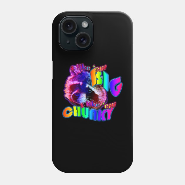 I like em big I like em chunky Phone Case by TasteefulShirts