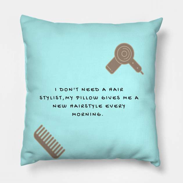 Pillow Hair Stylist Hair Stylist Pillow Teepublic Au