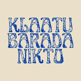 Klaatu Barada Nikto - The Day the Earth Stood Still T-Shirt