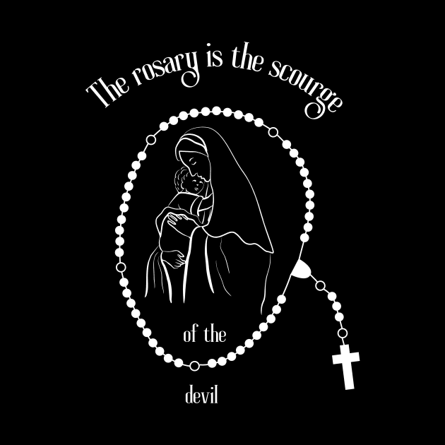 The rosary is the scourge of the devil..rosary quotes by Mr.Dom store