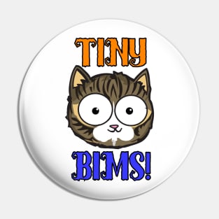 Tiny Bims the cat Pin