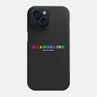 Evangeline  - Like an Angel. Phone Case