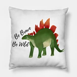 be brave be wild dinosaur illustration Pillow