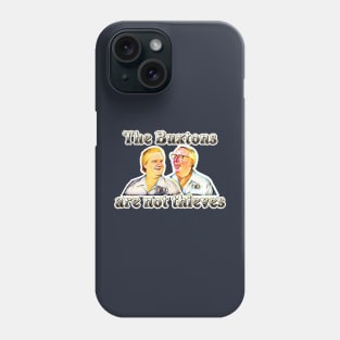 The Buxtons are not thieves Phone Case