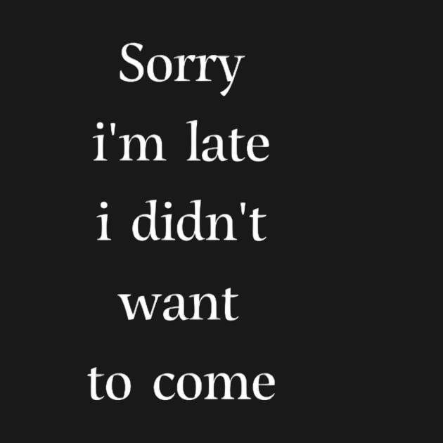 Sorry i'm late i didn't want to come by Ykartwork