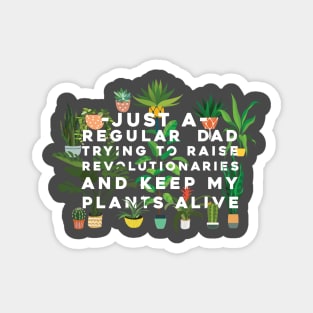 Revolutionary Plant Dad Magnet