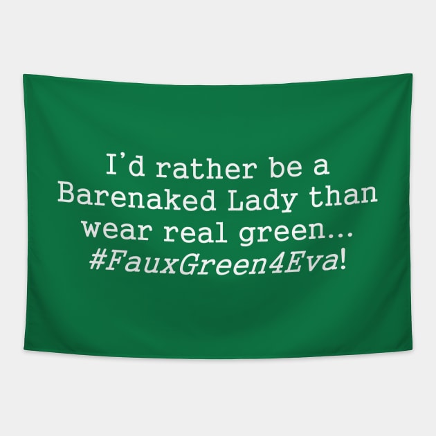 Even if I had a million dollars, I still wouldn't buy real green! light text Tapestry by lyricalshirts