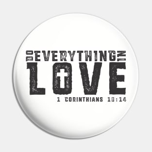 Do Everything In Love Pin