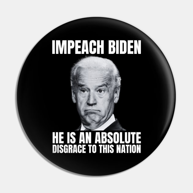 impeach biden he is an absolute disgrace to this nation Pin by RayaneDesigns