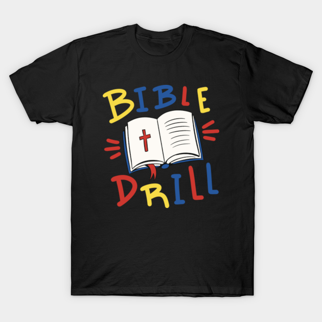 Bible Drill - Bible - T-Shirt