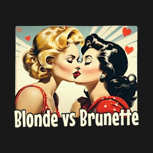 blondes against brunettes T-Shirt