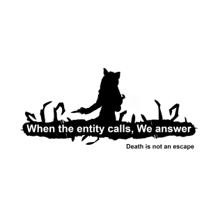 When the entity calls, We answer. T-Shirt