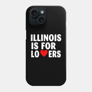 Illinois State Illinois Home Illinois Lovers Phone Case