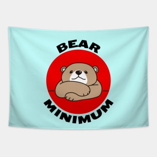 Bear Minimum | Bare Minimum Bear Pun Tapestry