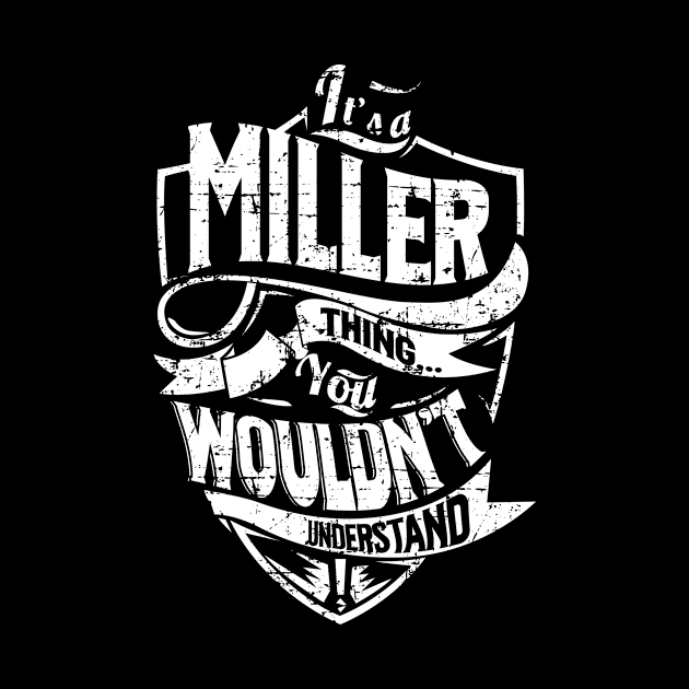 Its MILLER Thing You Wouldnt Understand by MiLLin