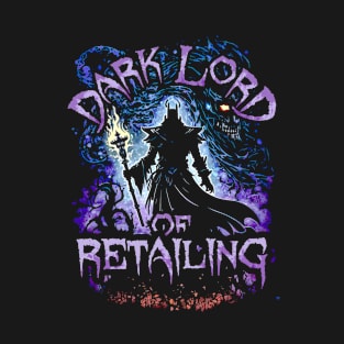 Dark Lord Of Retailing T-Shirt