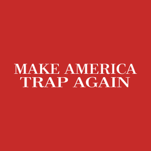 Make America Trap Again Kevin Gates MATA T-Shirt