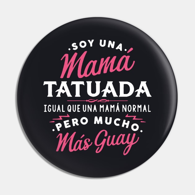 Soy Una Mama Tatuada Igual Que Una Mama Norma Pero Mucho Mas Guay Mama Pin by hathanh2