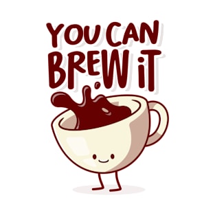 You Can Brew It T-Shirt