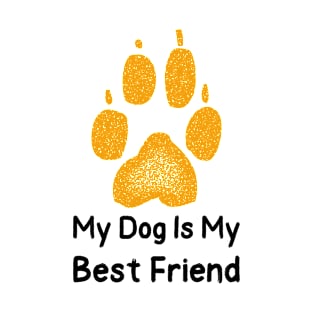 My Dog Is My Best Friend T-Shirt T-Shirt